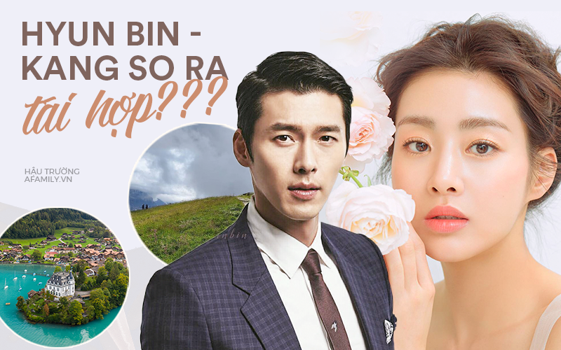 HOT: Hyun Bin và Kang Sora tái hợp, lộ bằng chứng hẹn hò tại Thuỵ Sĩ?