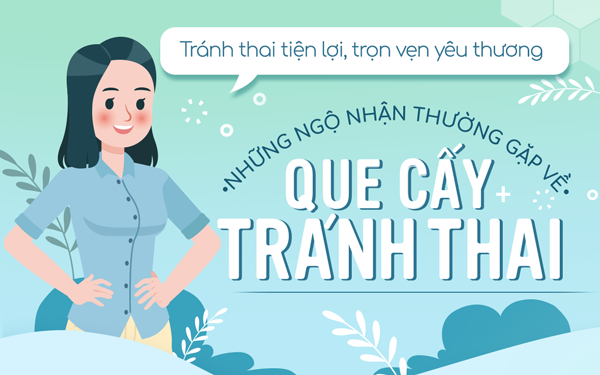 6 hiểu lầm thường gặp về que cấy tránh thai cần loại bỏ ngay!