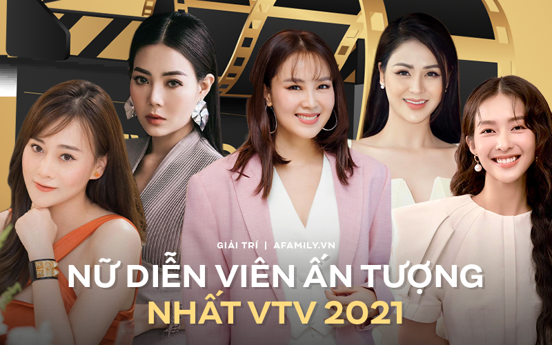 Những nữ diễn viên làm mưa làm gió phim giờ vàng VTV 2021, có tới 5 nữ chính từng gây tranh cãi nhưng lội ngược dòng