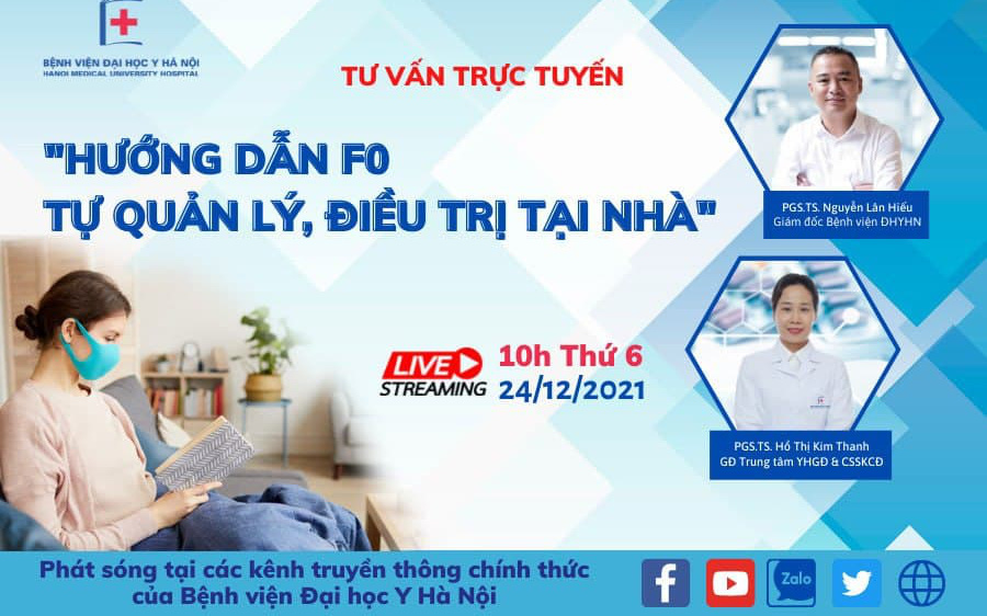 Ngày mai, Bệnh viện Đại học Y Hà Nội tư vấn trực tuyến hướng dẫn F0 tự quản lý, chăm sóc tại nhà