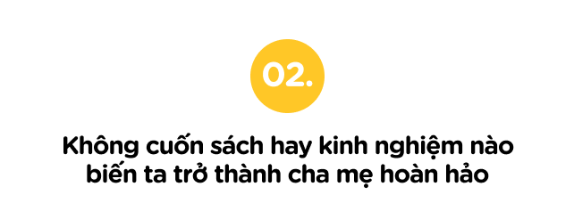 Chúng ta không bao giờ là bậc cha mẹ hoàn hảo, nhưng luôn yêu con theo cách hoàn hảo nhất - Ảnh 3.