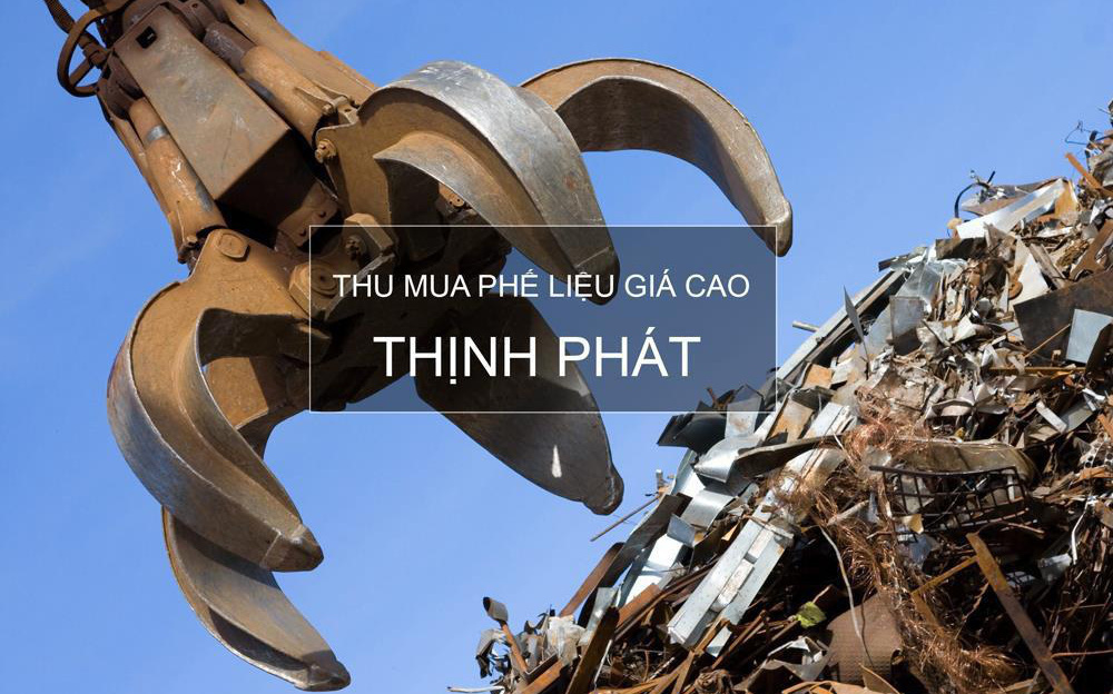 Thịnh Phát - Công ty thu mua phế liệu giá cao tại TPHCM