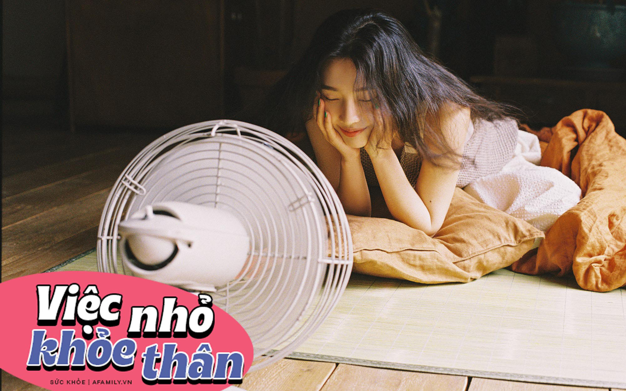 5 cách giúp bạn tự làm mát cơ thể, ngủ một giấc tới sáng mà không cần điều hòa, lại nâng cao sức khỏe vượt trội
