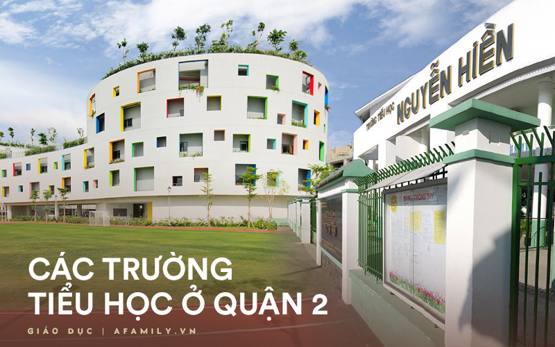 19 trường tiểu học ở quận 2: Trường công lập xịn xò, trang bị kỹ năng tin học, ngoại ngữ chuẩn quốc tế nhưng học phí không quá 1,5 triệu