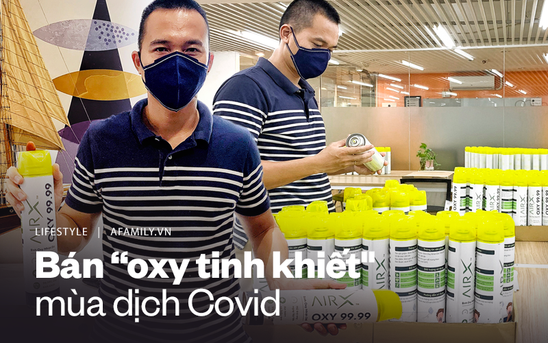 Bán bình oxy ngay mùa dịch, vị CEO gây tò mò vì khẳng định &quot;độ tinh khiết tới 99,99% ngoài hỗ trợ bệnh nhân còn giúp giảm stress tại nhà&quot;