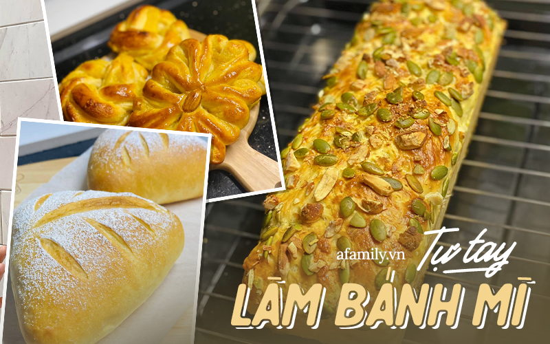 Loạt cách làm bánh mì ngọt siêu dễ tại nhà, loại nào cũng ngon khó cưỡng