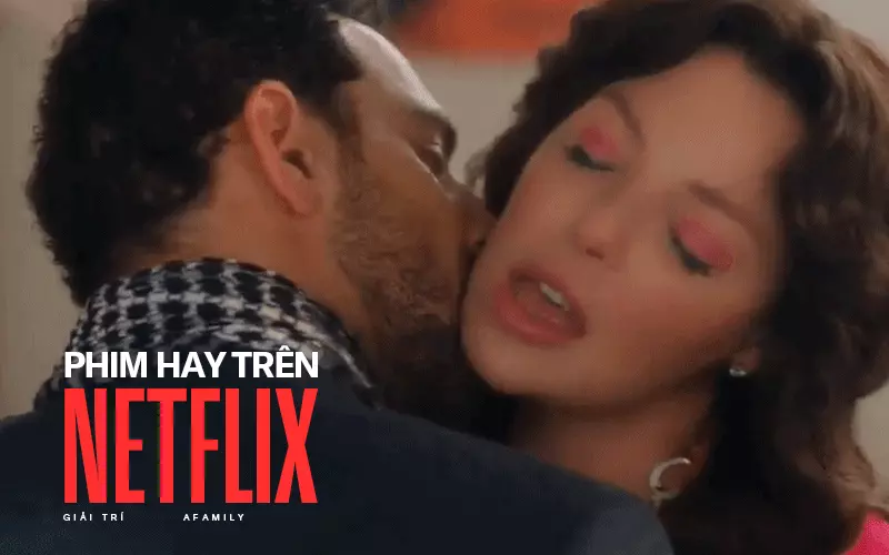 Phim 18+ hot trên Netflix: Nữ chính “ăn vụng” táo bạo với chồng bạn thân, cảnh nóng xuyên suốt tập nào cũng có