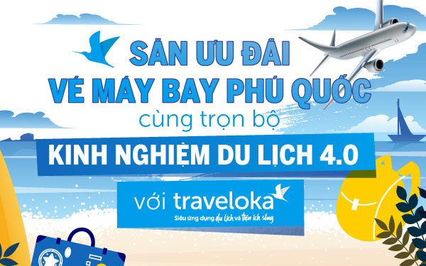 Săn ưu đãi vé máy bay Phú Quốc cùng trọn bộ kinh nghiệm du lịch 4.0 với Traveloka