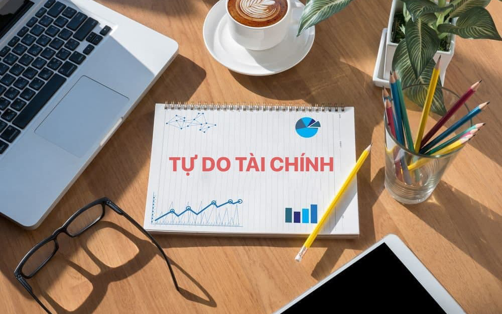 Con đường đến với tự do tài chính thực ra đơn giản nếu bạn làm được 6 điều này