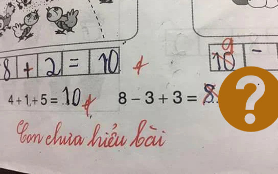 Phép tính 8-3+3= 8 bị cô giáo chấm sai kèm lời phê "Chưa hiểu bài", xem mãi vẫn không hiểu sai chỗ nào: Đáp án đúng gây ngỡ ngàng