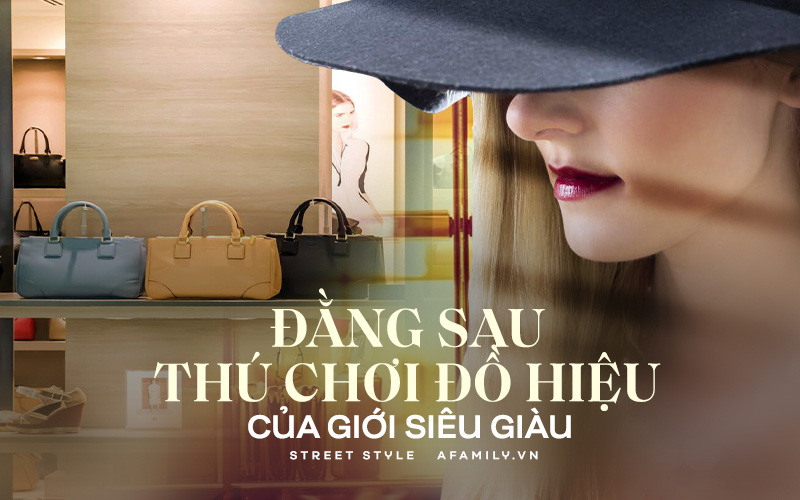 Người giàu mua đồ hiệu chúng ta cứ nghĩ là "ném tiền qua cửa sổ", nhưng sự thật có khi LỜI ĐẬM mà ta chẳng hay!