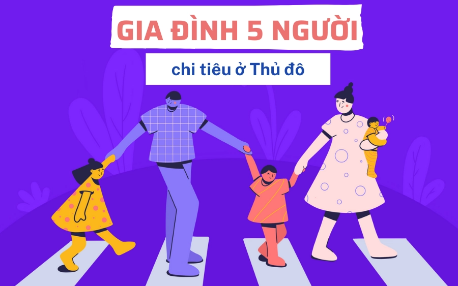 Chi tiêu 44 triệu/tháng cho gia đình 5 người ở Hà Nội, chị vợ quả quyết: "Tôi thấy không cao, phải chừng đó mới đủ"