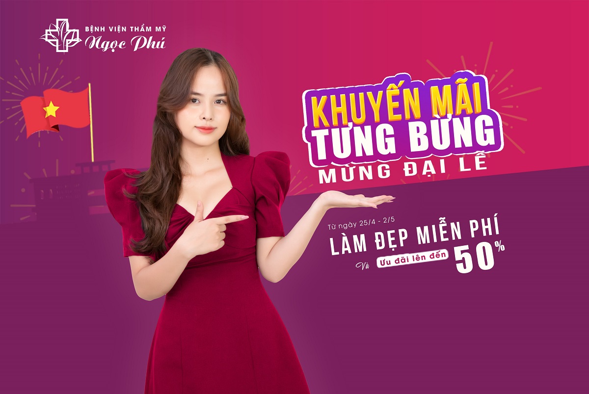 Bệnh viện Thẩm mỹ Ngọc Phú ưu đãi làm đẹp lên đến 50% nhân dịp đại lễ - Ảnh 1.