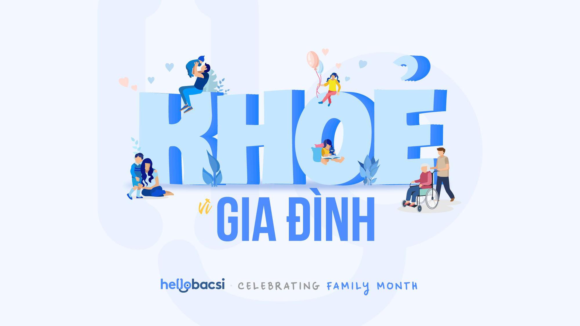 Nhân ngày gia đình Việt Nam - tham gia chiến dịch “Tháng vì sức khỏe gia đình cùng Hello Bacsi - Ảnh 1.