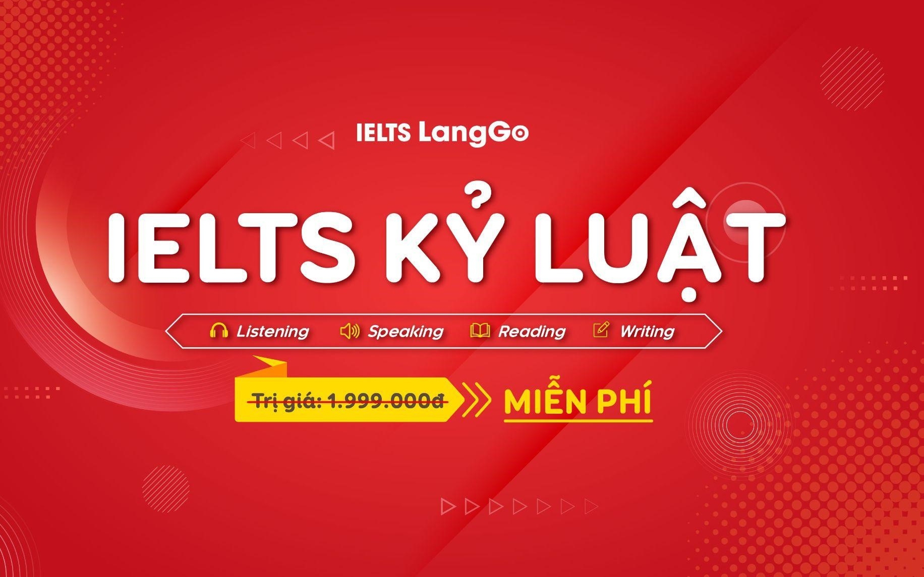 IELTS LangGo: Đơn vị tiên phong tạo phong cách học IELTS Kỷ Luật