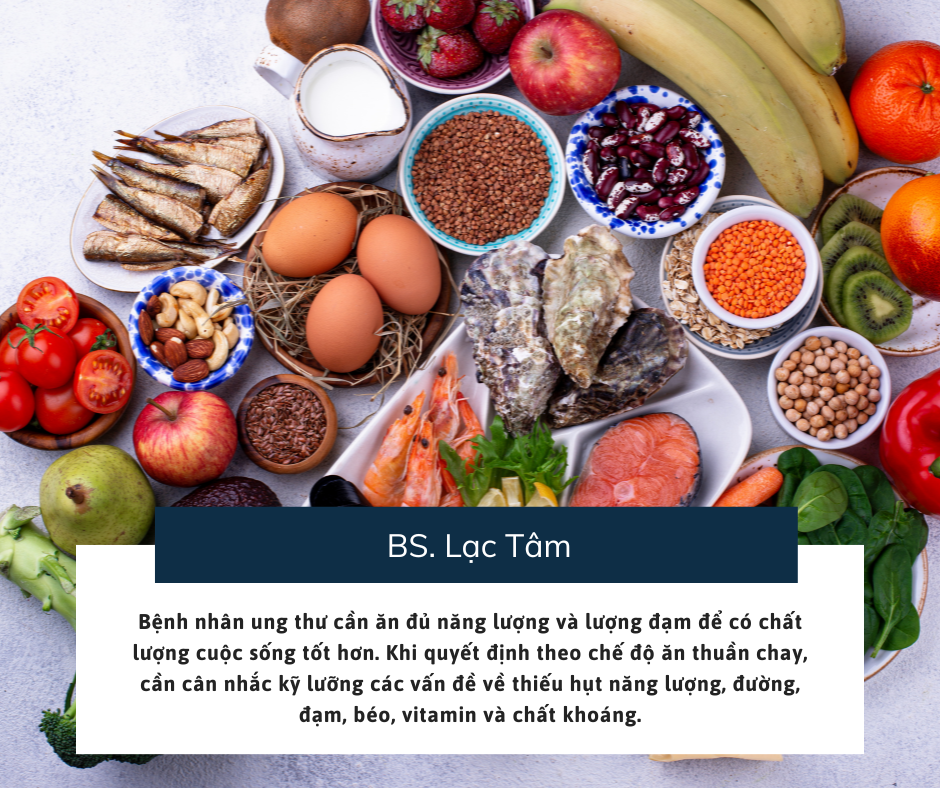 Bệnh nhân ung thư có nên ăn theo chế độ ăn thuần chay không? - Ảnh 2. Bệnh nhân ung thư có nên ăn theo chế độ ăn thuần chay không? - Ảnh 2.