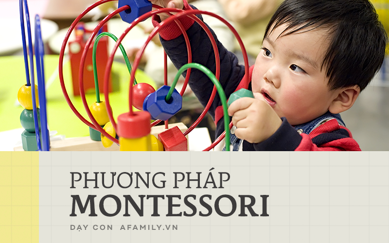 Phương pháp giáo dục Montessori: Tất tật những điều phụ huynh cần biết trước khi cho con theo học 