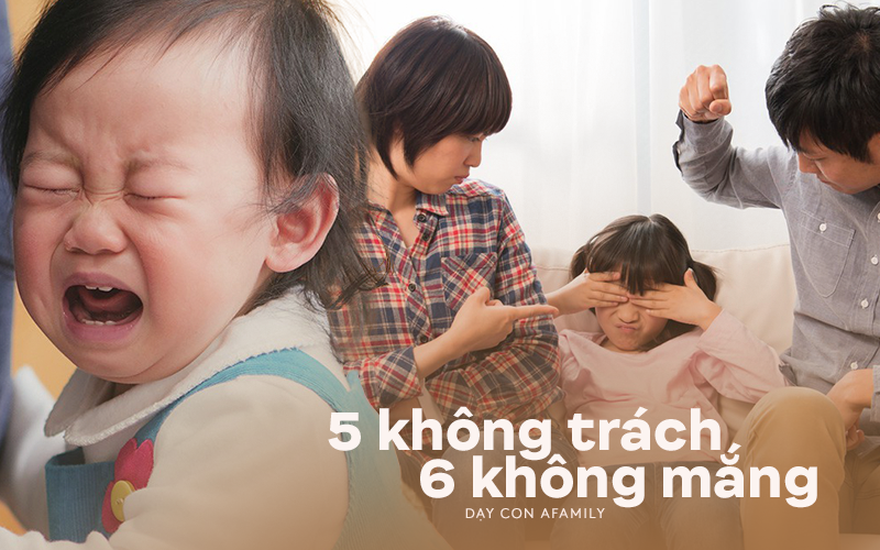 Đừng bỏ qua quan điểm “5 không trách, 6 không mắng” khi con phạm lỗi, đây mới là bí quyết bố mẹ dạy con khéo