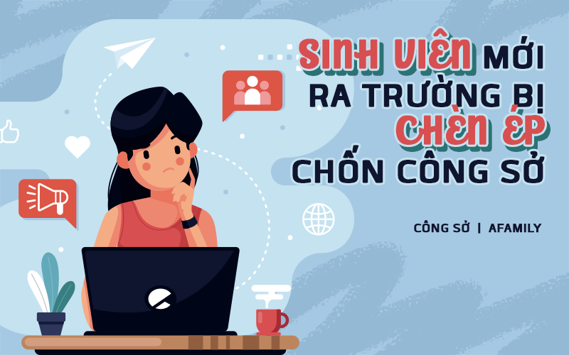 Cám cảnh sinh viên mới ra trường bị chèn ép chốn công sở: Do "luật làng" hay lẽ đời vốn dĩ đã như vậy?