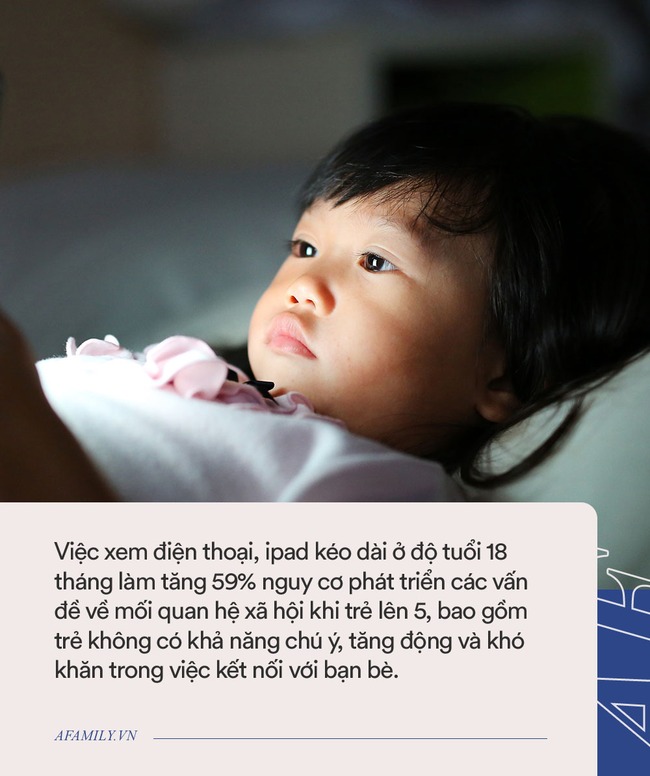 Trẻ 18 tháng tuổi xem điện thoại, ipad hơn 1 giờ/ngày có thể gặp phải hàng loạt vấn đề về hành vi lúc lên 5 tuổi - Ảnh 4.